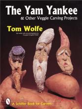 Книга "The Yam Yankee & Other Veggie Carving Projects (Schiffer Book for Carvers)"